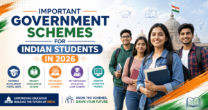 Important Government Schemes for Indian Students in 2026