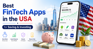Best FinTech Apps in the USA for Saving & Investing